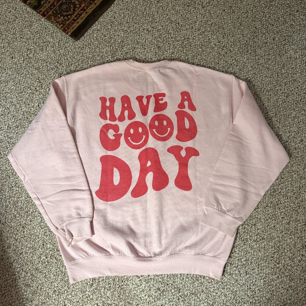 Have a Good Day Smiley Face Crewneck Sweatshirt -- Large